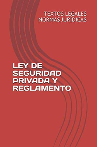 Libro: LEY DE SEGURIDAD PRIVADA Y REGLAMENTO (Spanish Edition)