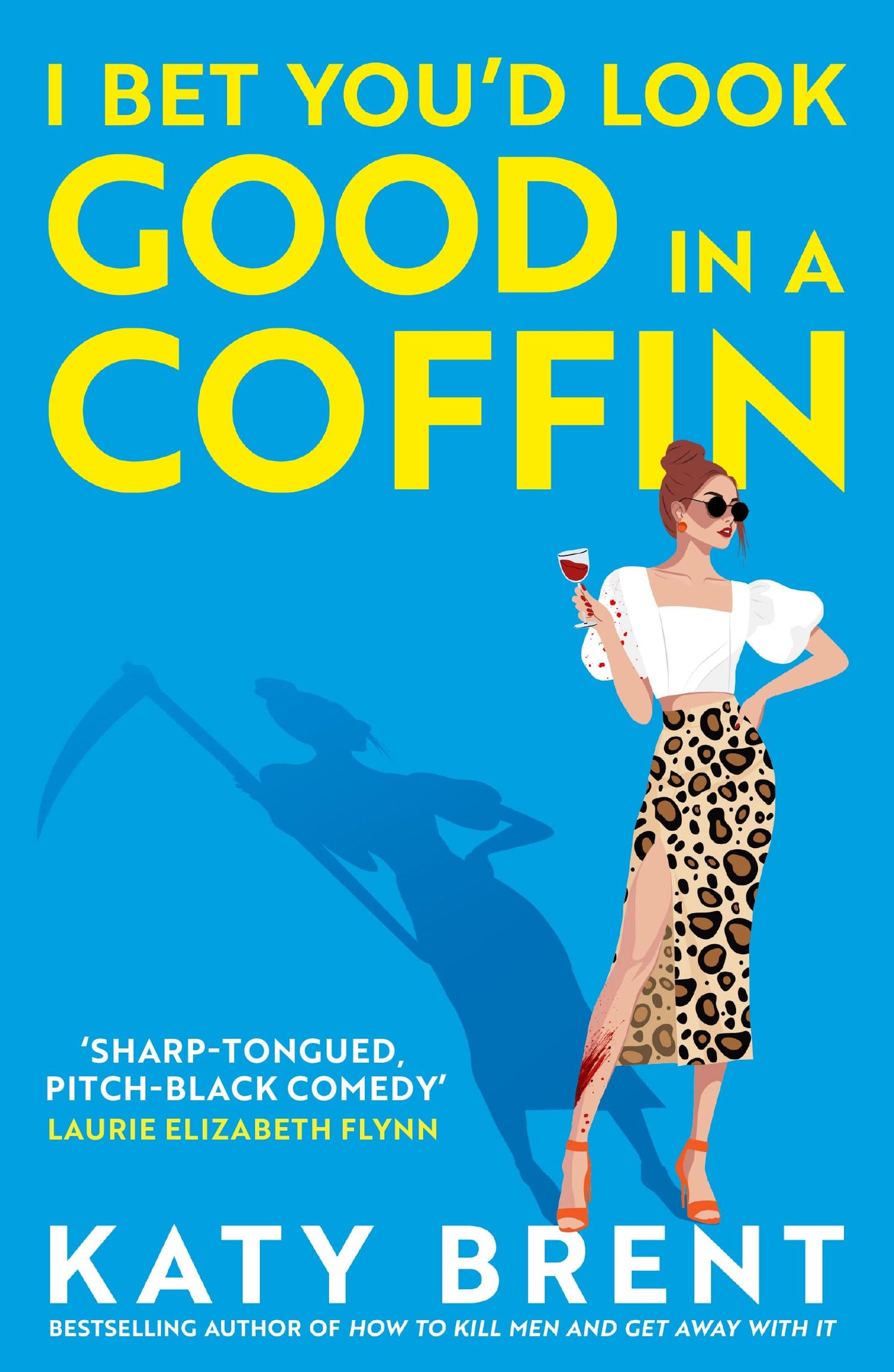 Libro: I Bet You’d Look Good in a Coffin: The deliciously dark, hilarious, twisted thriller from the best-selling author of How to Kill Men and Get Away With It!: Book 2 (Kitty Collins)