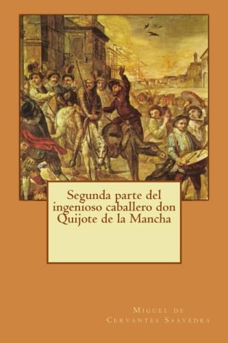 Libro: Segunda parte del ingenioso caballero don Quijote de la Mancha: Volume 2 (El Quijote)