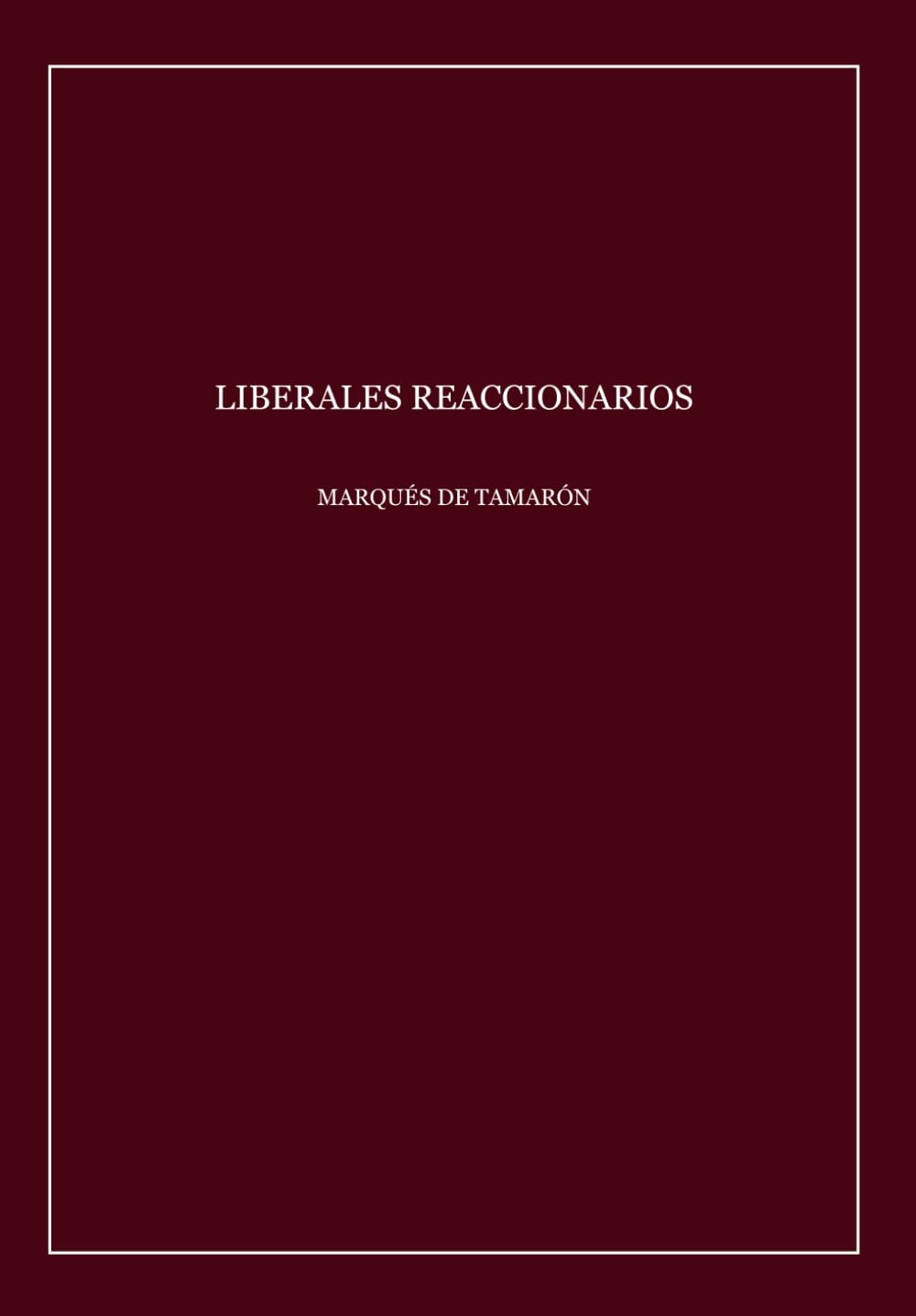 Libro: Liberales Reaccionarios