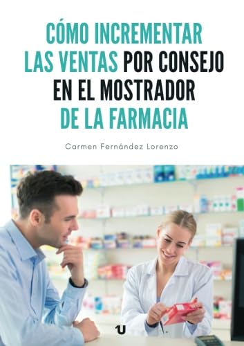 Libro: Cómo incrementar las ventas por consejo en el mostrador de la farmacia