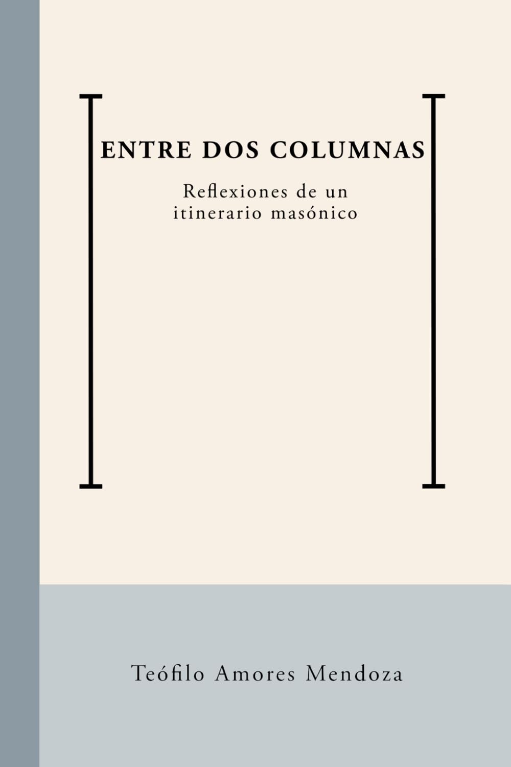 Libro: Entre dos Columnas: Reflexiones de un itinerario masónico