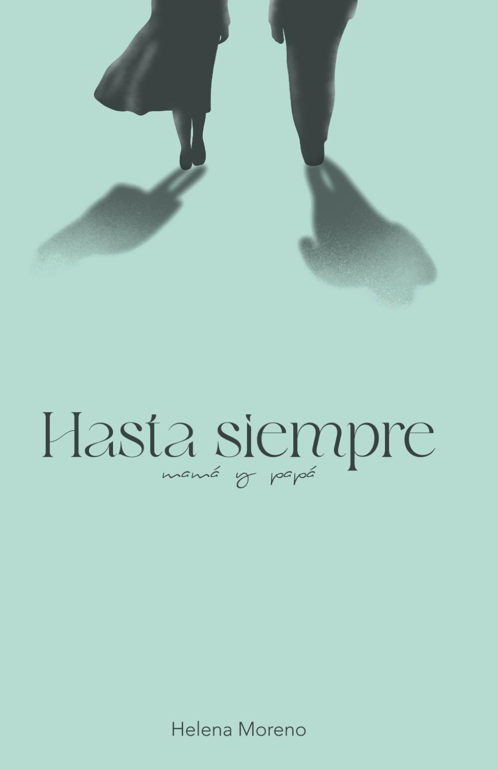 Libro: HASTA SIEMPRE, mamá y papá (Spanish Edition)