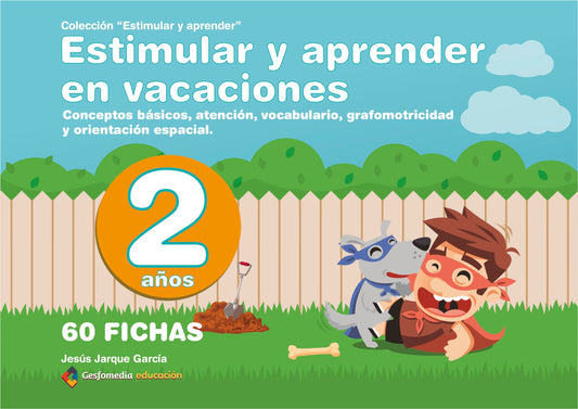 ESTIMULAR Y APRENDER EN VACACIONES: Para 2 años: 1