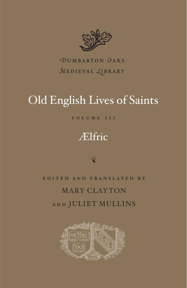 Libro: Old English Lives of Saints, Volume III (Dumbarton Oaks Medieval Library)