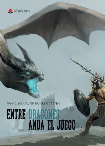 Libro: Entre dragones anda el juego (Spanish Edition)