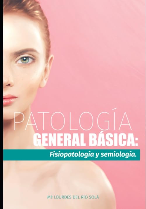 Libro: PATOLOGÍA GENERAL BÁSICA: Fisiopatología y semiología (Spanish Edition)