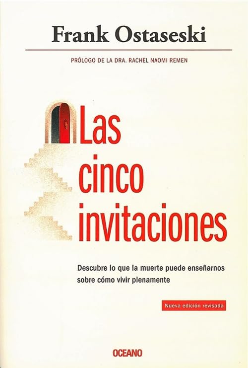 Libro: Las cinco invitaciones: Descubre lo que la muerte puede enseñarnos sobre: Descubre lo que la muerte puede enseñarnos sobre la vida plena (Fuera de colección)