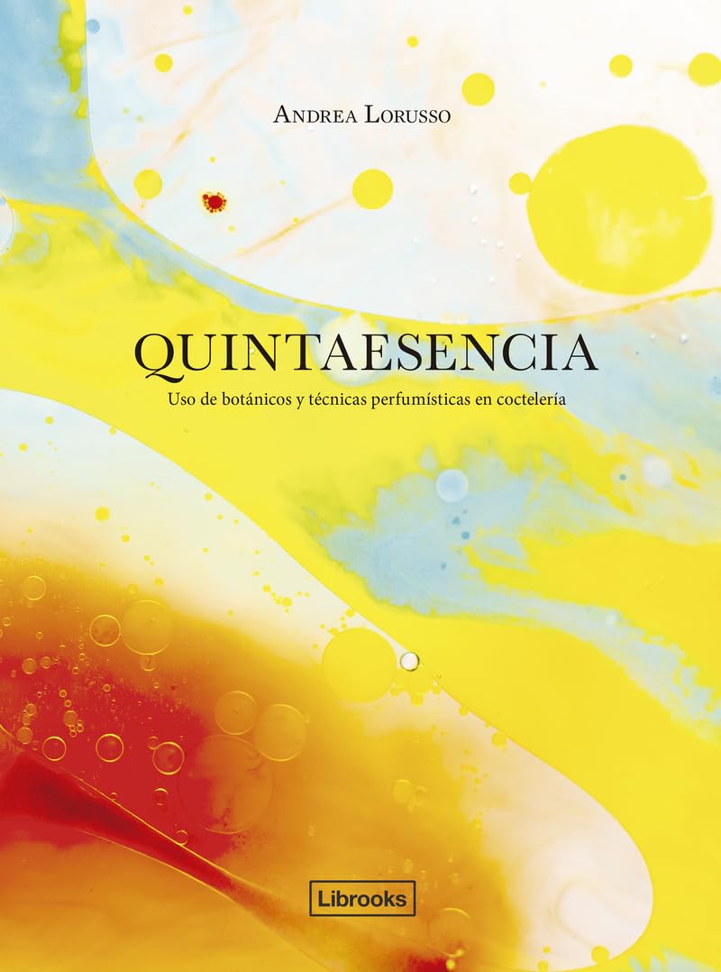 Libro: Quintaesencia: Uso de botánicos y técnicas perfumísticas en coctelería (cooking)