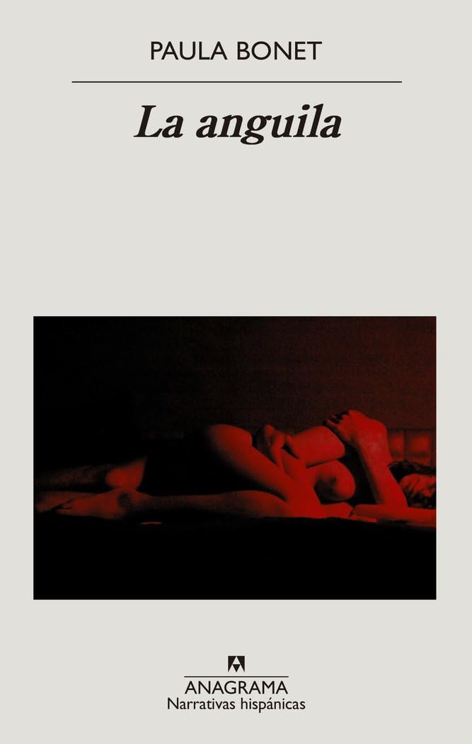 Libro: La anguila (Narrativas Hispanicas, 669) (Spanish Edition)