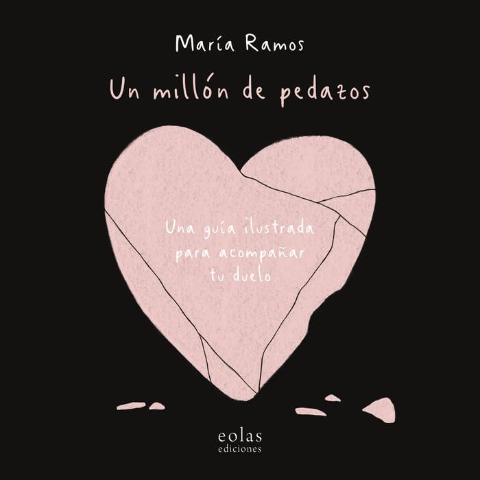 Libro: Un millón de pedazos: Una guía ilustrada para acompañar tu duelo