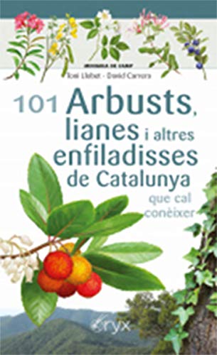 Libro: 101 Arbusts Lianes I Altres Enfiladisses De Catalunya Que Cal Coneixer: que cal conèixer (Miniguia de camp)