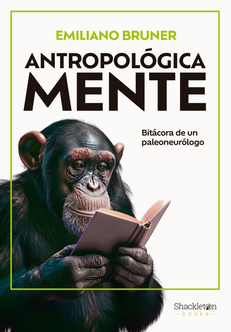 Libro: Antropológica Mente: Bitácora de un paleoneurólgo