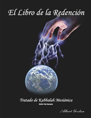 Libro: EL LIBRO DE LA REDENCIÓN: Tratado de Kabbalah - Sefer Ha Gueula (Spanish Edition)