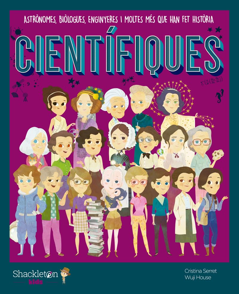 Libro: Científiques: Astrònomes, biòlogues, enginyeres i moltes més que han fet història (Els Meus Petits Herois)