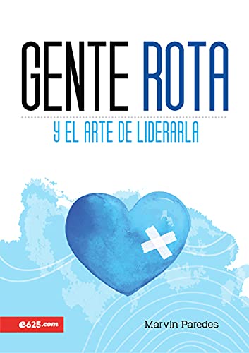 Libro: Gente rota: y el arte de liderarla (Spanish Edition)