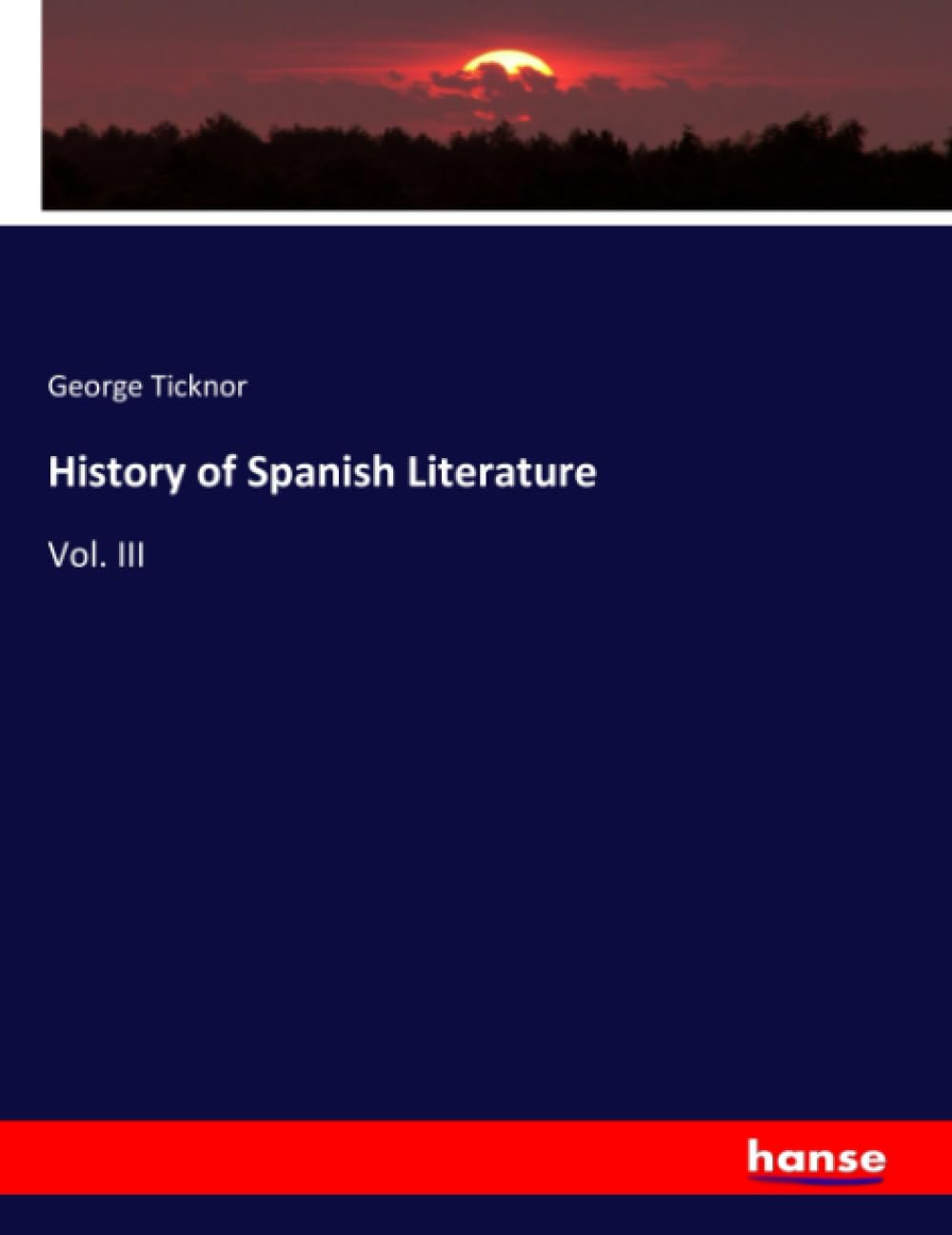 Libro: History of Spanish Literature: Vol. III
