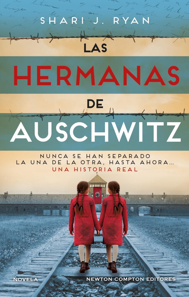 Libro: Las hermanas de Auschwitz. Inspirado una historia real. Las gemelas que sobrevivieron a los experimentos de Josef Mengele.