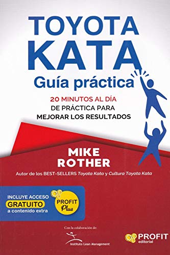 Libro: Toyota Kata - Guia Practica - 20 Minutos Al Dia De Practica Para Mejorar Los Resultados (PROFIT)