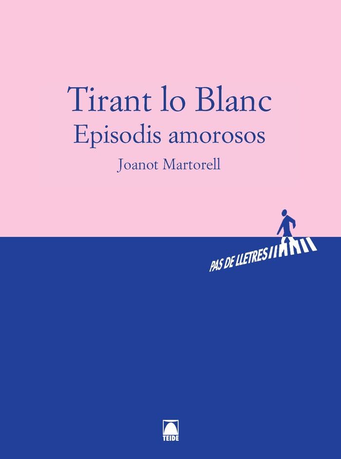 Libro: Pas de Lletres. Tirant lo Blanc (Episodis amorosos) -Joanot Martorell-