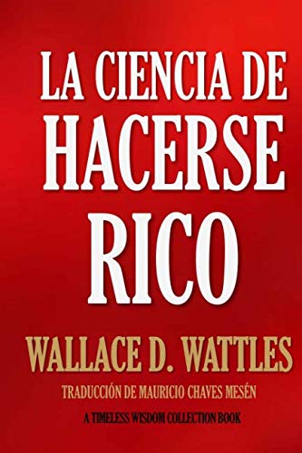 Libro: La Ciencia de Hacerse Rico (Timeless Wisdom Collection)