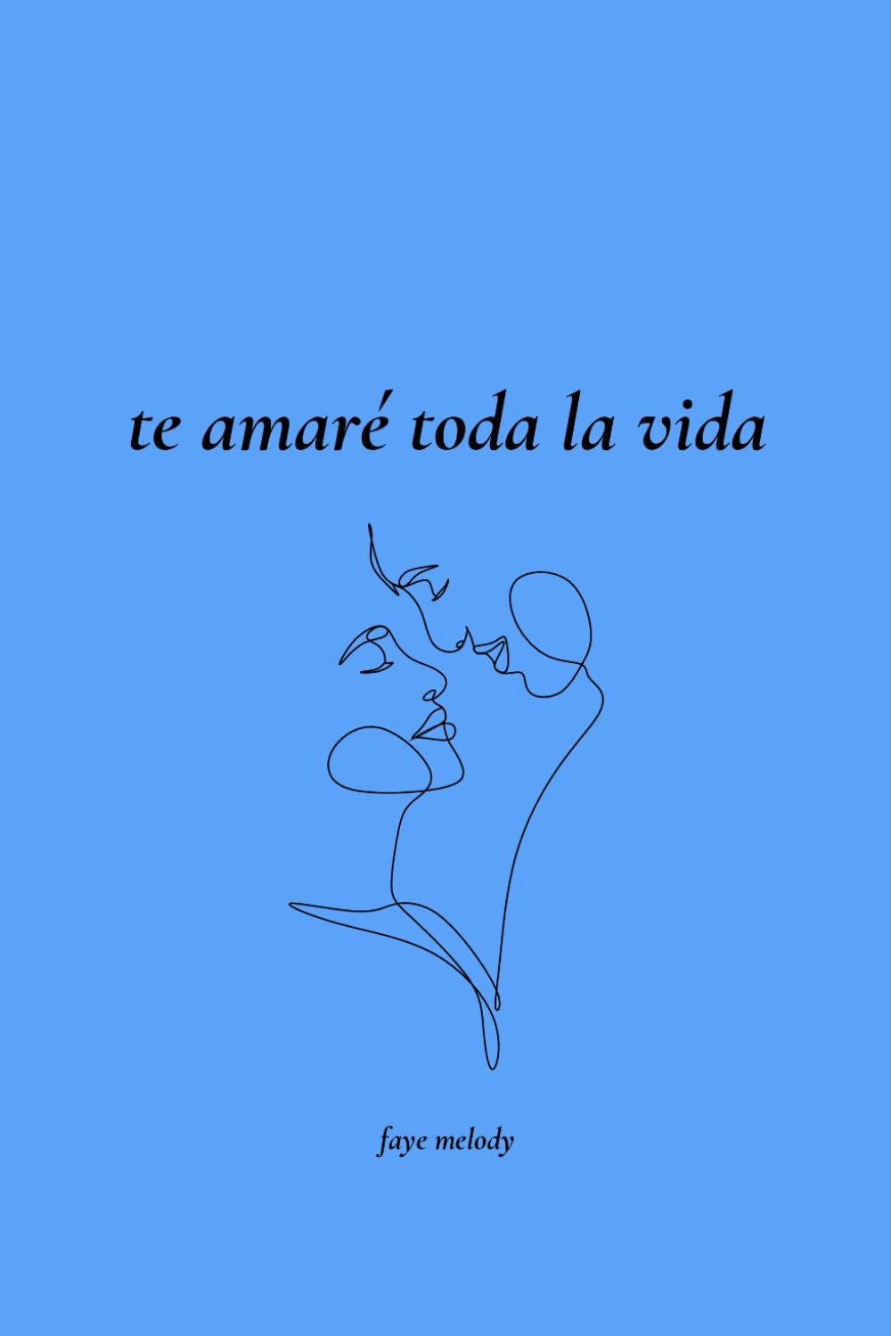 Libro: te amaré toda la vida: 100 días llenos de amor (Spanish Edition)