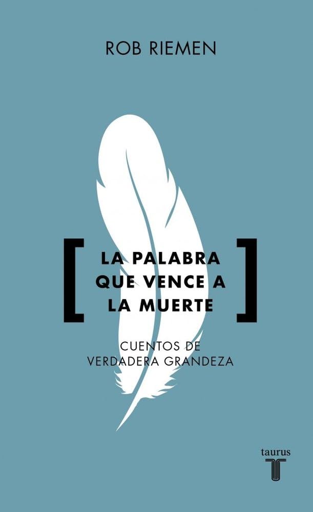 Libro: La palabra que vence a la muerte: Cuentos de verdadera grandeza (Pensamiento)
