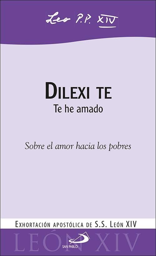 Dilexi te: Te he amado. Exhortación apostólica sobre el amor hacia los pobres (Encíclicas y Documentos)