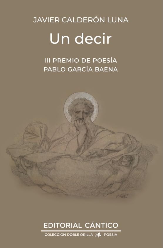 Libro: UN DECIR: III Premio de Poesía Pablo García Baena (Doble orilla poesía)