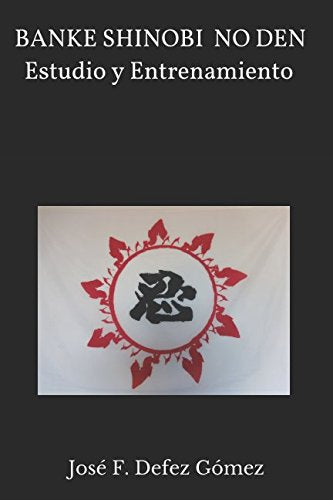 Libro: BANKE SHINOBI NO DEN Estudio y Entrenamiento (Spanish Edition)