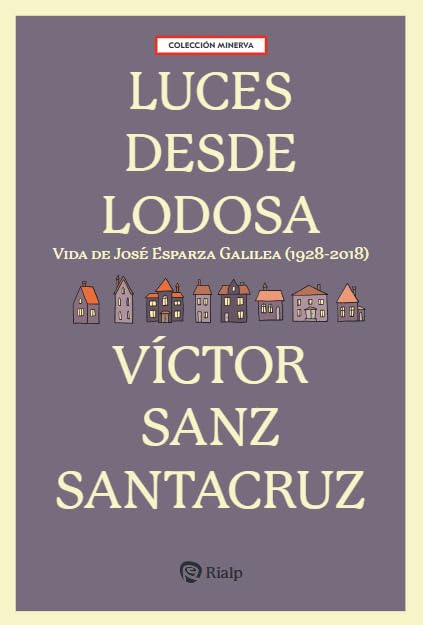 Libro: Luces desde Lodosa: Vida de José Esparza Galilea (1928-2018)