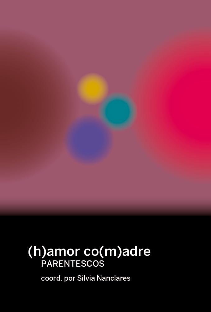 Libro: (h)amor co(m)adres: parentescos
