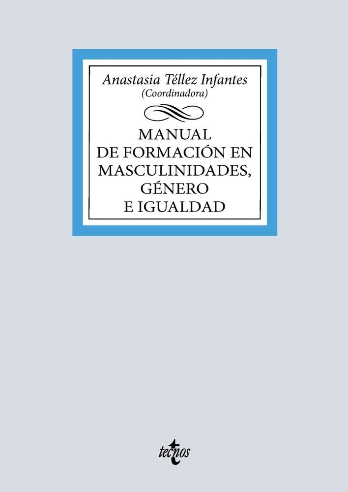 Libro: Manual de formación en masculinidades, género e igualdad (Derecho - Biblioteca Universitaria de Editorial Tecnos)