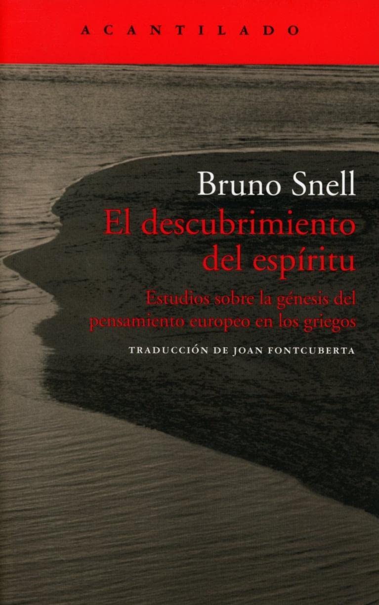 Libro: El descubrimiento del espíritu: Estudios sobre la génesis del pensamiento europeo en los griegos: 156 (El Acantilado)