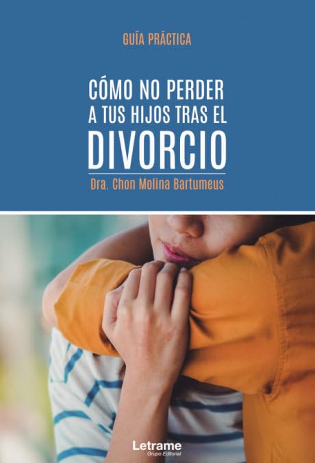 Libro: Cómo no perder a tus hijos tras el divorcio. Guía práctica (Spanish Edition)