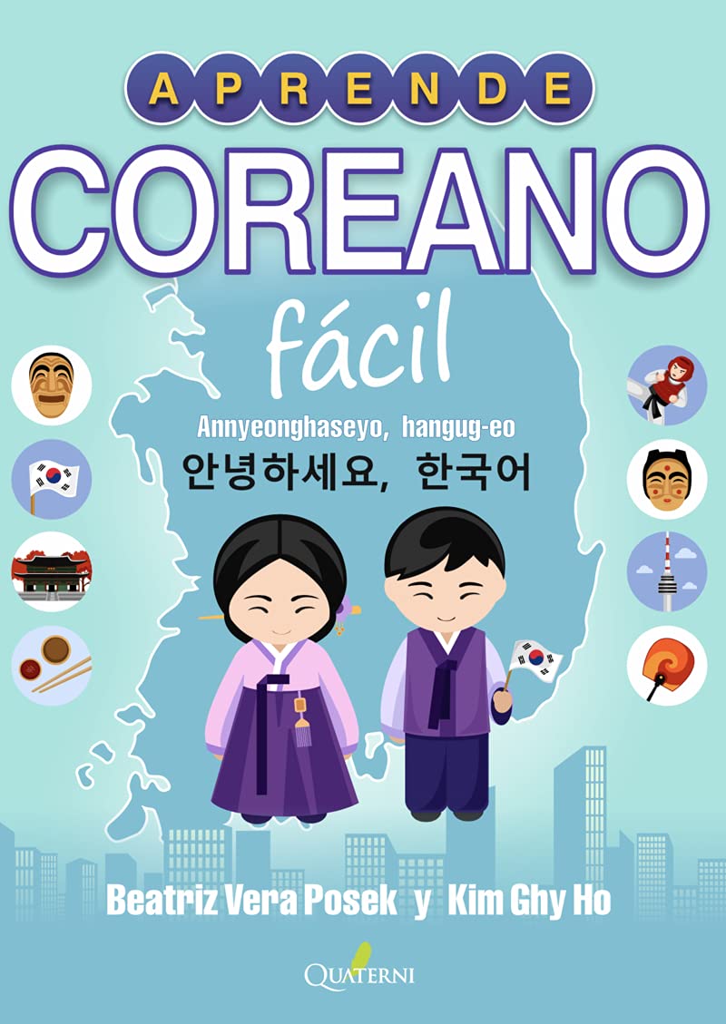 Aprende coreano fácil: Annyeonghaseyo, hangug-eo! (QUATERNI ILUSTRADOS)
