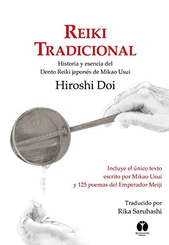 Libro: Reiki Tradicional: Historia y esencia del Dento Reiki japonés de Mikao Usui