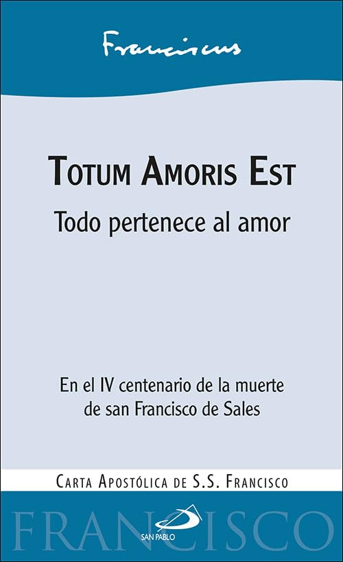 Libro: Totum Amoris Est: Todo pertenece al amor (Encíclicas y Documentos)