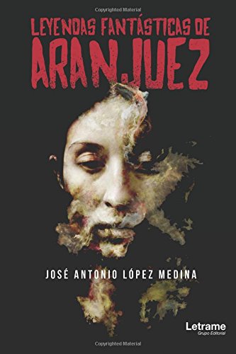 Libro: Leyendas fantásticas de Aranjuez (Spanish Edition)