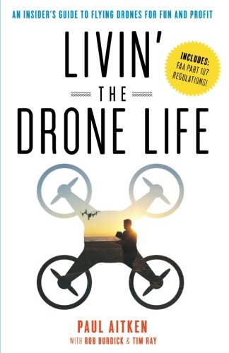 Libro: Livin' the Drone Life: An Insider’s Guide to Flying Drones for Fun and Profit