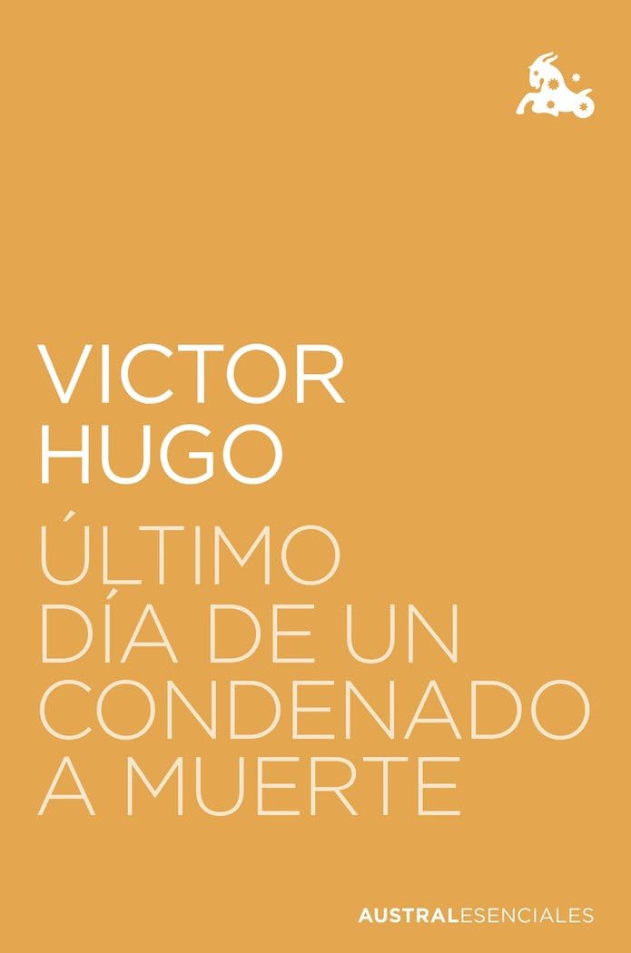 Libro: Último día de un condenado a muerte (Austral Esenciales)