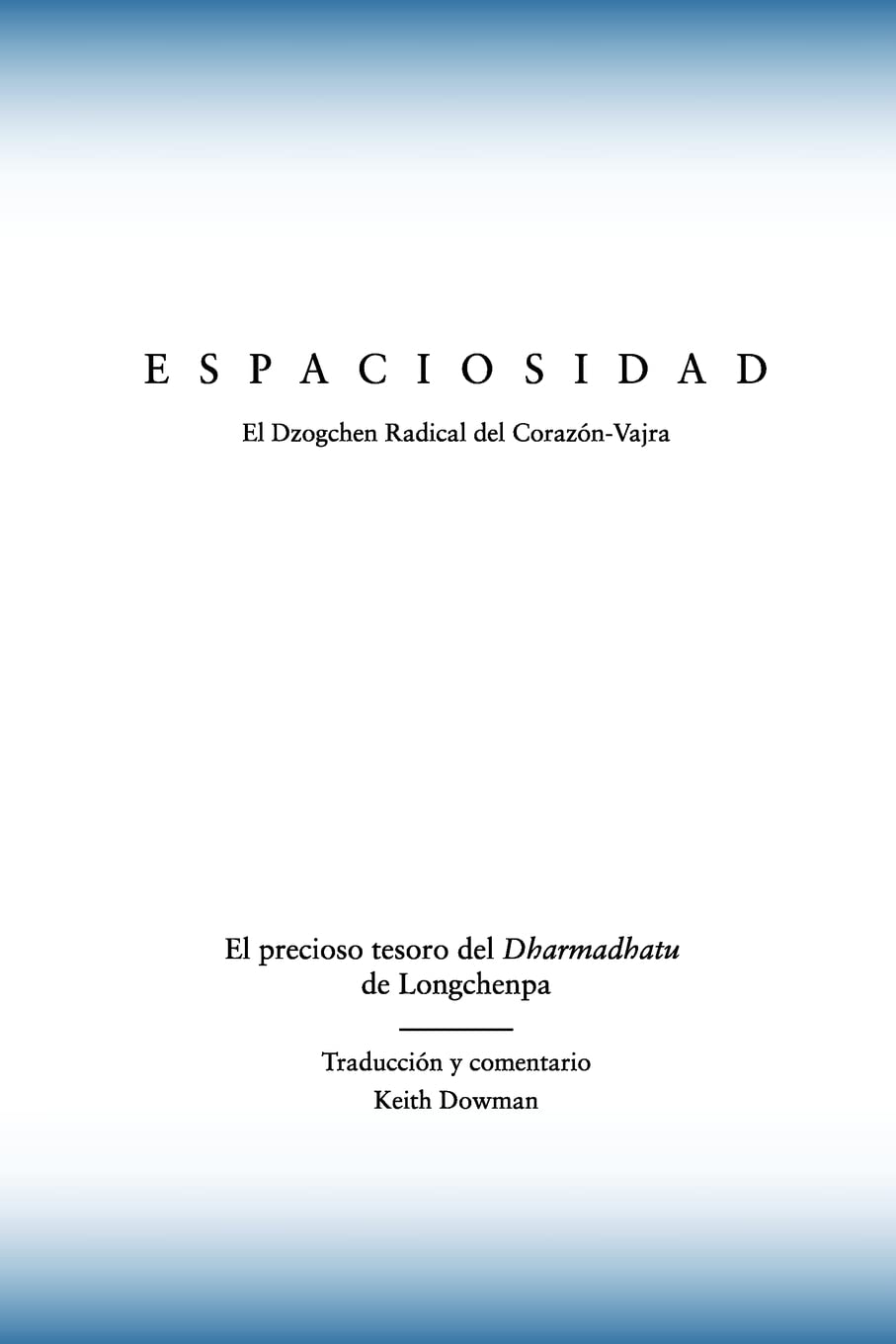 Libro: Espaciosidad: El precioso tesoro del Dharmadhatu de Longchenpa (Dzogchen Now! en Español) (Spanish Edition)