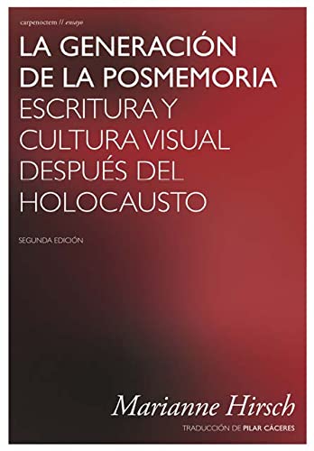 Libro: La generación de la posmemoria: Escritura y cultura visual después del Holocausto