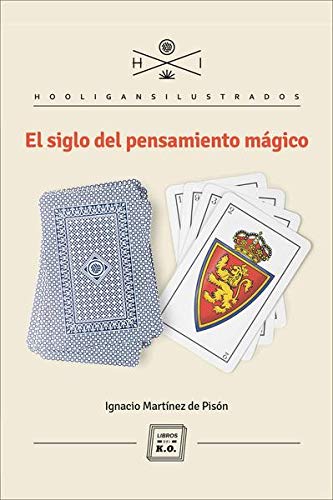 Libro: El siglo del pensamiento mágico - 2ª edición (HOOLIGANS ILUSTRADOS)