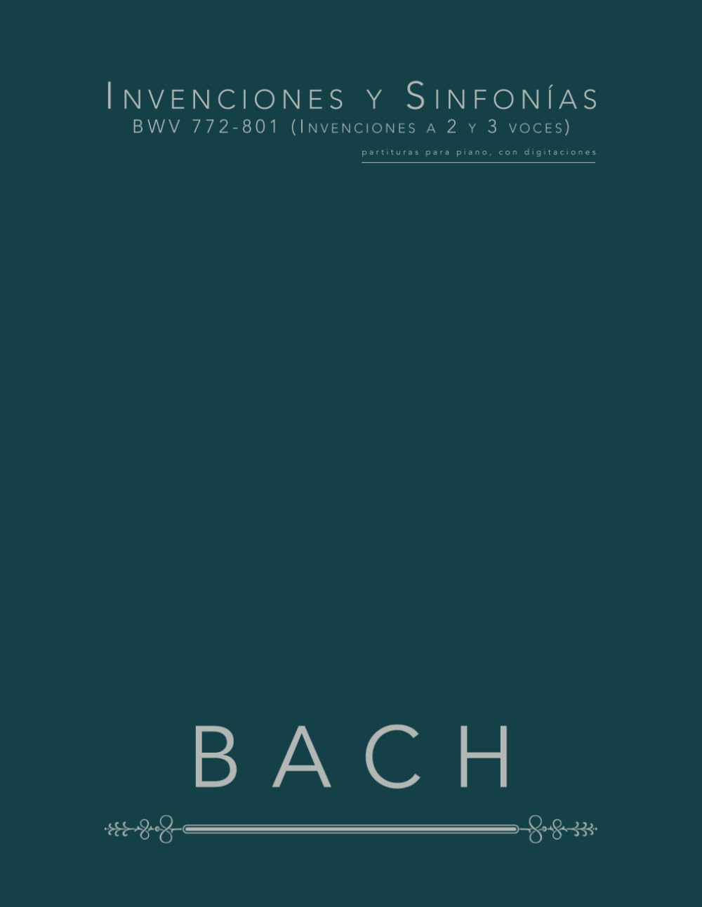 Libro: Invenciones y Sinfonías BWV 772-801 (Invenciones a 2 y 3 voces): partituras para piano, con digitaciones (Spanish Edition)
