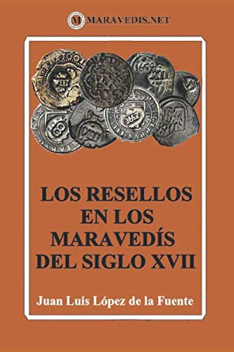 Libro: LOS RESELLOS EN LOS MARAVEDÍS DEL SIGLO XVII: Edición en color (Spanish Edition)