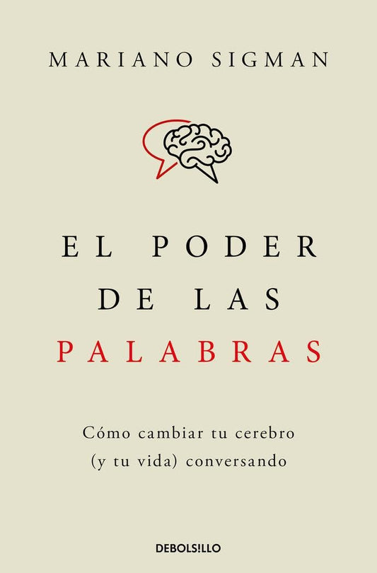 El poder de las palabras: Cómo cambiar tu cerebro (y tu vida) conversando (Clave)