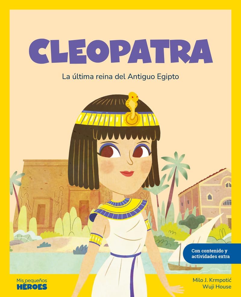 Libro: Cleopatra.La última faraona del Antiguo Egipto | Cuentos para niños y niñas para conocer a los grandes personajes de la historia y los valores que los inspiraron.