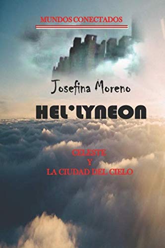 Libro: HEL'LYNEON: Celeste y la ciudad del Cielo (Spanish Edition)