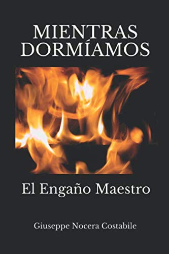 Libro: MIENTRAS DORMÍAMOS: EL ENGAÑO MAESTRO